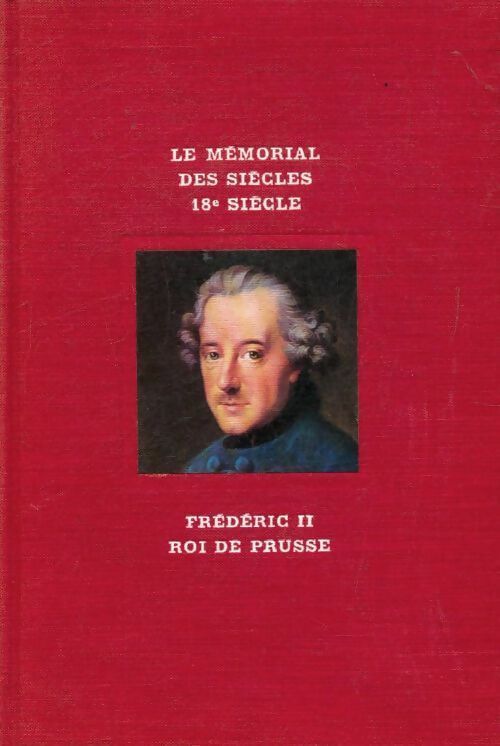 Frédéric II roi de Prusse - Pierre Gaxotte -  Albin Michel GF - Livre