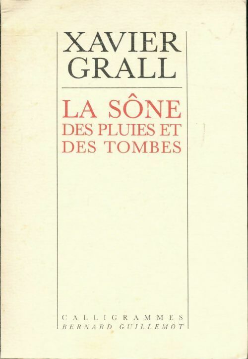 La Sône des pluies et des tombes - Xavier Grall -  Calligrammes - Livre
