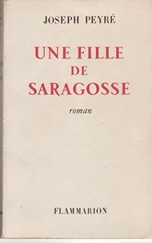 Une fille de Saragosse - Joseph Peyré -  Flammarion poches divers - Livre