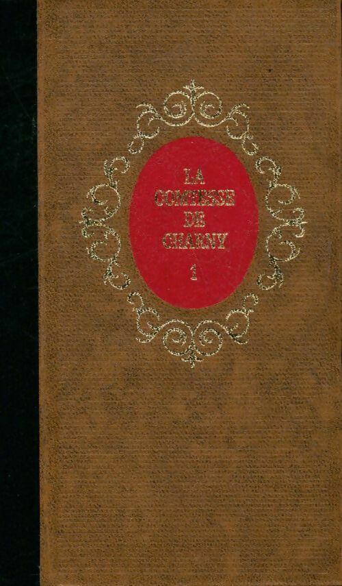 La comtesse de Charny Tome I - Alexandre Dumas -  Oeuvres complètes d'Alexandre Dumas - Livre