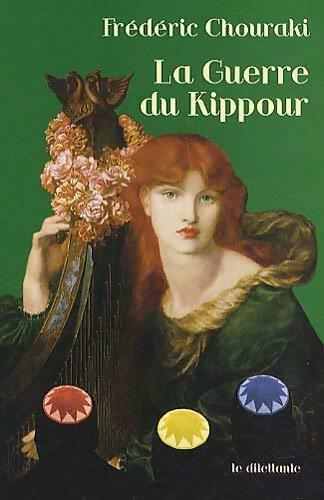 La guerre du Kippour - Frédéric Chouraki -  Dilettante poches divers - Livre