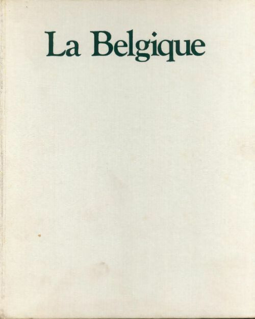 La Belgique - Georges Sion -  Le monde en images - Livre
