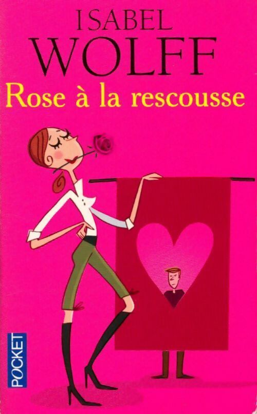 Rose à la rescousse - Isabel Wolff -  Pocket - Livre