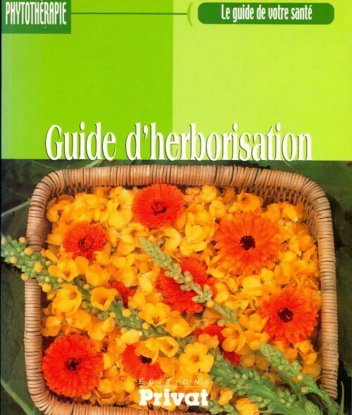Guide d'herborisation - Serge Halimi -  Le guide de votre santé - Livre