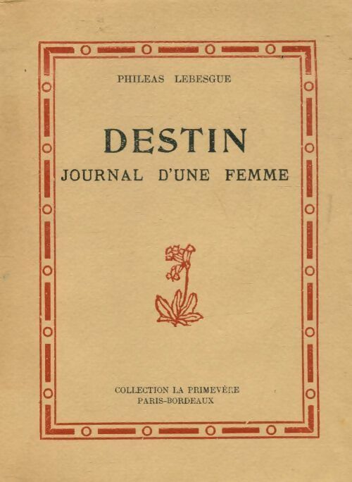 Destin : Journal d'une femme - Philéas Lebesgue -  La primevère - Livre