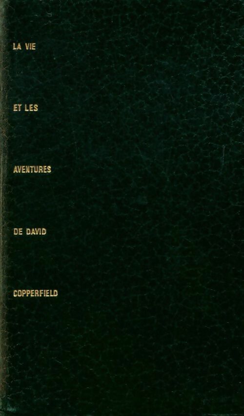 La vie et les aventures personnelles de David Copperfield  - Charles Dickens -  Club Français du livre GF - Livre