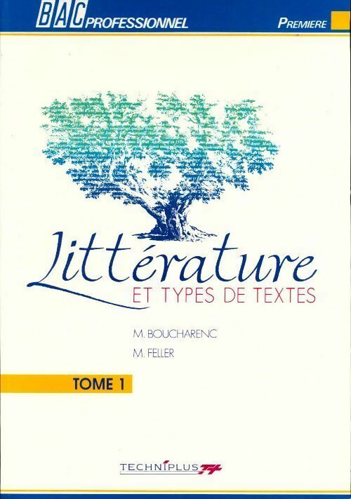 Littérature et types de textes Tome I : Bac professionnel 1ère - M. Feller ; M. Boucharenc -  Bac professionnel - Livre