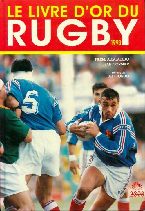 Le livre d'or du rugby 1993 - Jean Cormier ; Pierre Albaladejo -  Sports 2028 - Livre