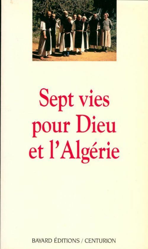 Sept vies pour Dieu et l'Algérie - Bruno Chenu -  Bayard poche - Livre