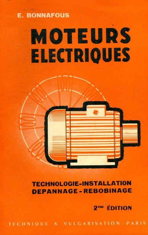 Moteurs électriques - Emile Bonnafous -  Technique & vulgarisation GF - Livre