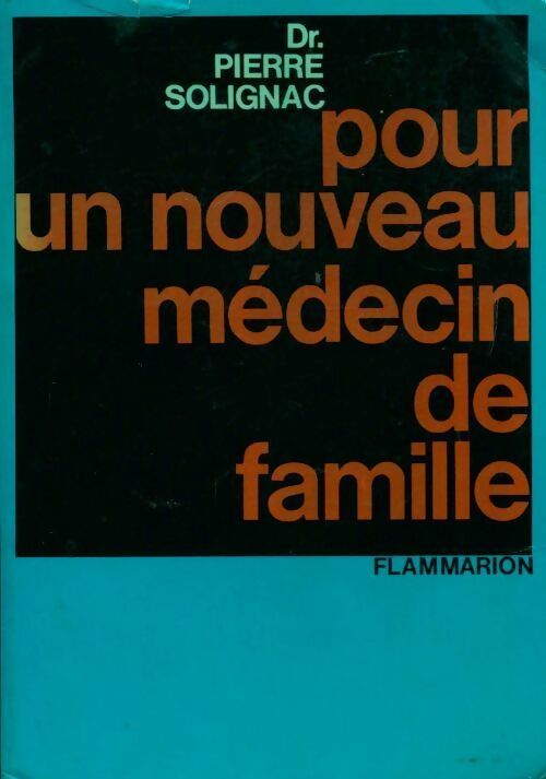 Pour un nouveau médecin de famille - Pierre Dr Solignac -  Flammarion GF - Livre
