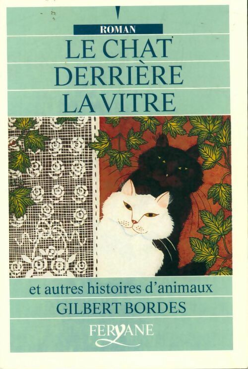 Le chat derrière la vitre - Gilbert Bordes -  Feryane GF - Livre