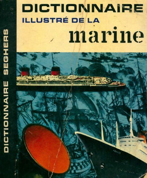 Dictionnaire illustré de la marine - Etienne Taillemite -  Seghers poches divers - Livre