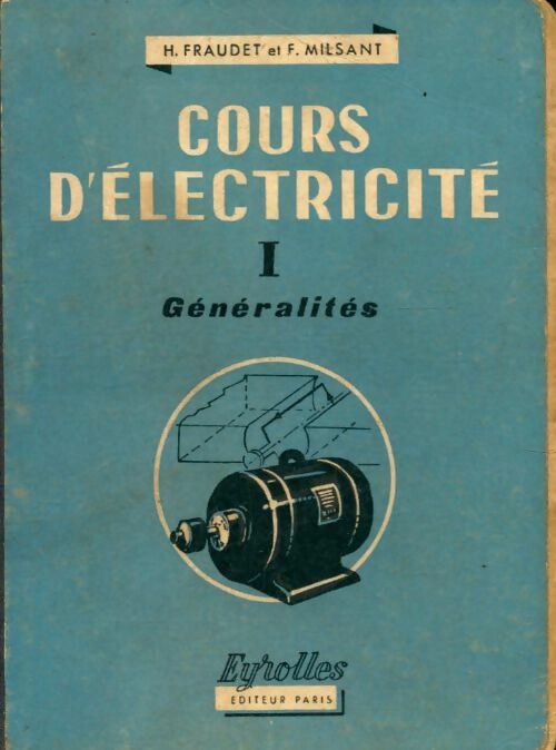 Cours d'électricité Tome I : Généralités - Henri Fraudet -  Eyrolles poches divers - Livre