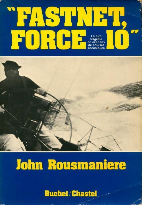 Fastnet force 10 - John Rousmanière -  Buchet GF - Livre