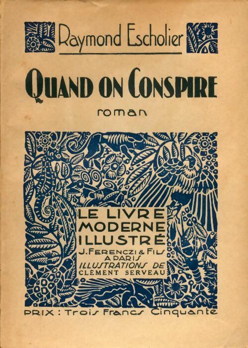 Quand on conspire - Raymond Escholier -  Le livre moderne illustré - Livre