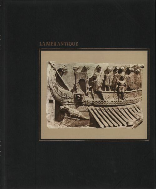 La mer antique - Colin Thubron -  La grande aventure de la mer - Livre