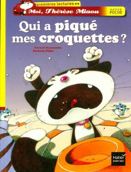 Moi, Thérèse Miaou : Qui a piqué mes croquettes ? - Gérard Moncomble -  Premières lectures - Livre