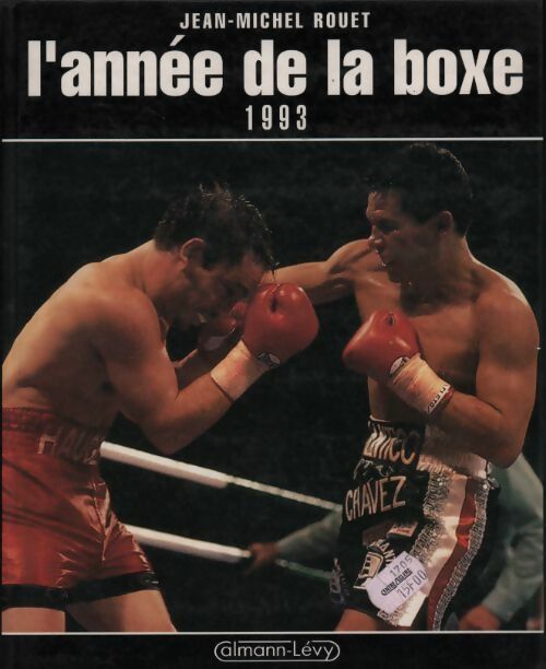 L'année de la boxe 1993 - Jean-Michel Rouet -  Calmann-Lévy GF - Livre