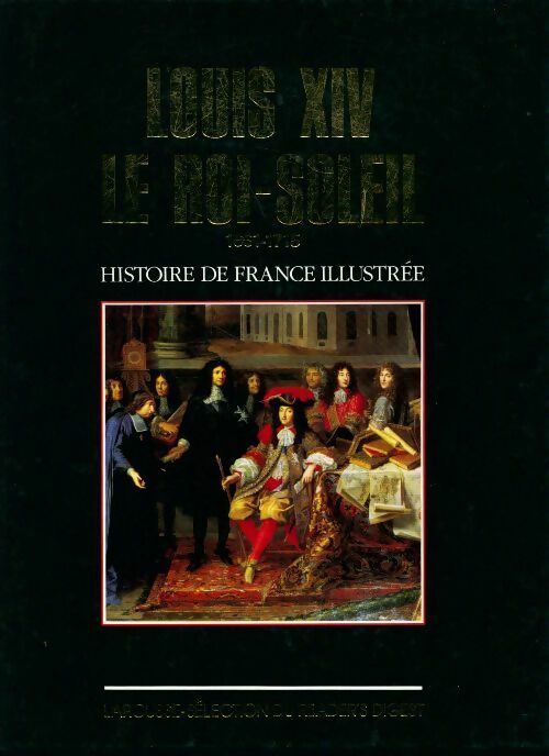 Louis XIV, le roi-soleil (1661-1715) - J. Aldebert -  Histoire de la france illustrée - Livre