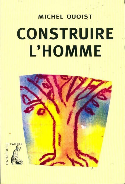 Construire l'homme - Michel Quoist -  Atelier GF - Livre