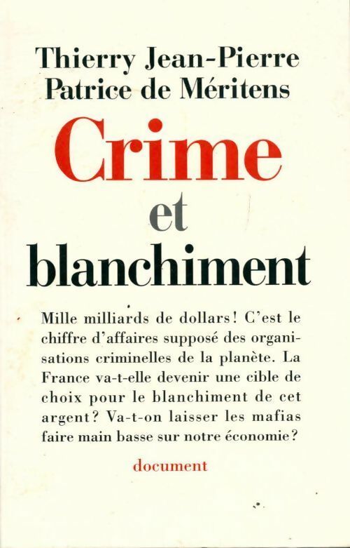 Crime et blanchiment - Thierry Jean-Pierre ; Patrice De Meritens -  Le Grand Livre du Mois GF - Livre