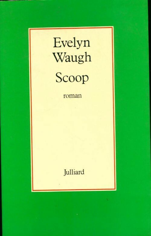 Scoop - Evelyn Waugh -  Julliard GF - Livre