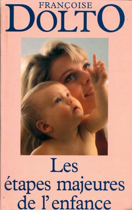 Les étapes majeures de l'enfance - Françoise Dolto -  Le Grand Livre du Mois GF - Livre