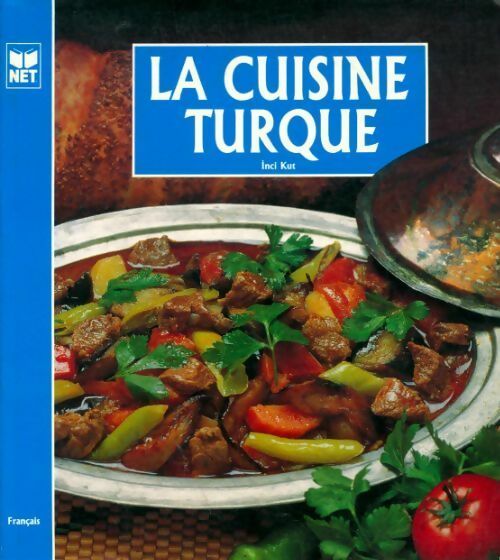 La cuisine turque - Kut Inci -  Net GF - Livre