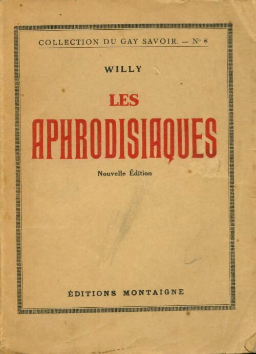 Les aphrodisiaques - Willy -  Montaigne GF - Livre