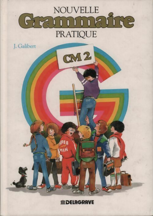 Nouvelle grammaire pratique CM2 - Galibert -  Delagrave GF - Livre