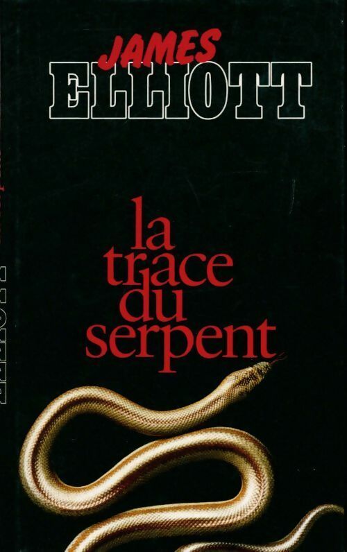 La trace du serpent - James Elliott -  France Loisirs GF - Livre