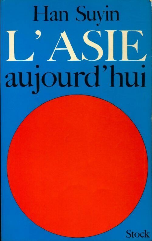 L'Asie aujourd'hui - Han Suyin -  Stock GF - Livre