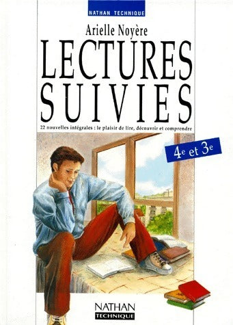 Lectures suivies 4e, 3e - Arielle Noyère -  Nathan Technique - Livre
