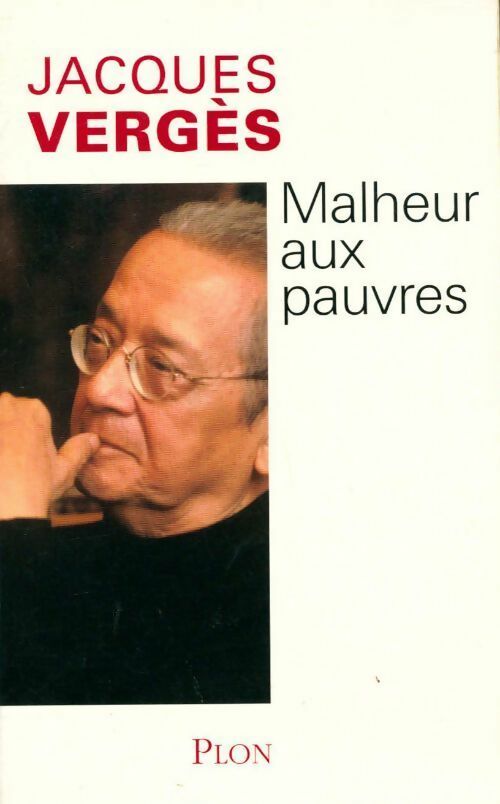 Malheur aux pauvres - Jacques Vergès -  Plon GF - Livre
