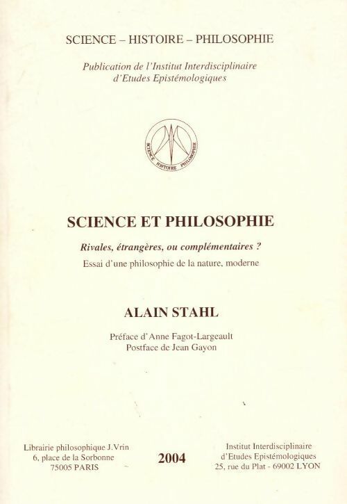 Science et philosophie : Rivales, étrangères ou complémentaires ? - Alain Stahl -  Librairie philosophique J. Vrin GF - Livre