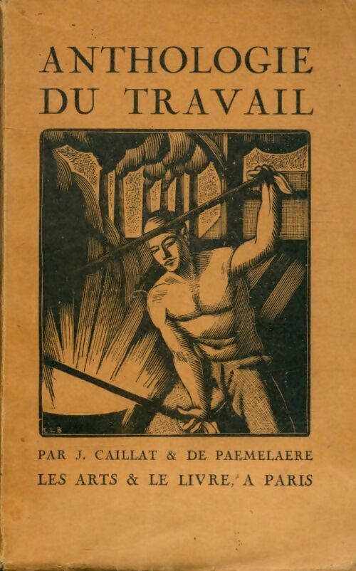 Anthologie du travail Tome I : Les villes - J. Caillat -  Les arts et le livre poches divers - Livre