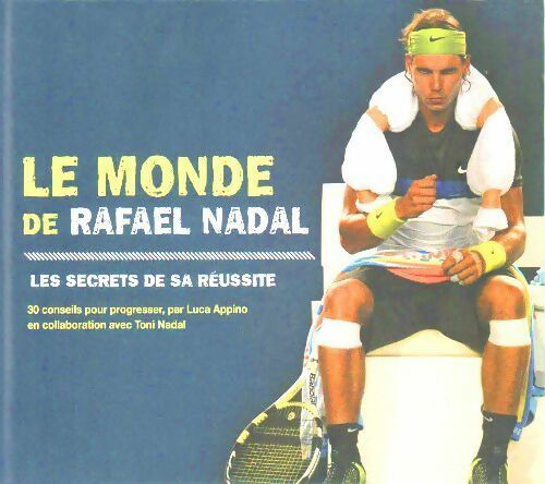 Le monde de Rafael Nadal - Luca Appino -  Flora GF - Livre