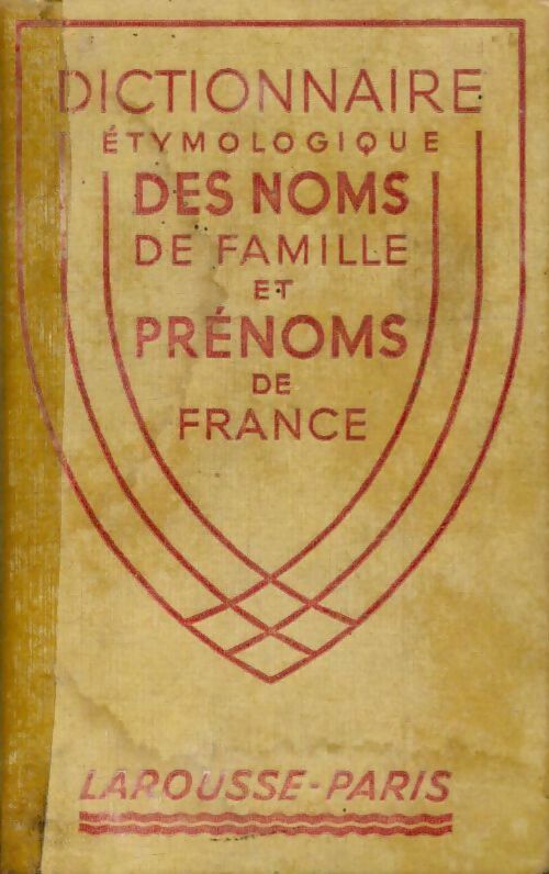 Dictionnaire étymologique des noms et prénoms de France - Albert Dauzat -  Poche Larousse - Livre