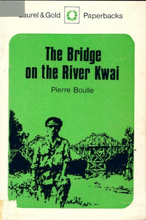 The bridge on the river Kwai - Pierre Boulle -  Laurel & Gold - Livre