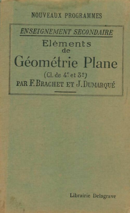 Eléments de géométrie plane 4e / 3e - F. Brachet ; J. Dumarqué -  Delagrave poche - Livre
