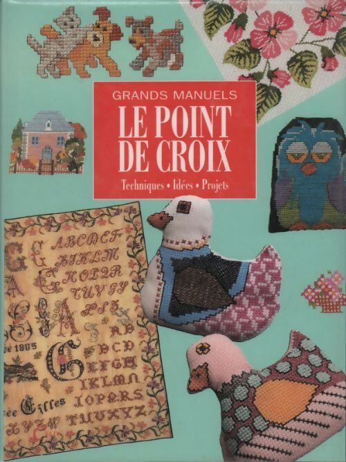 Le point de croix. Techniques idées projets - Inconnu -  Grands manuels - Livre