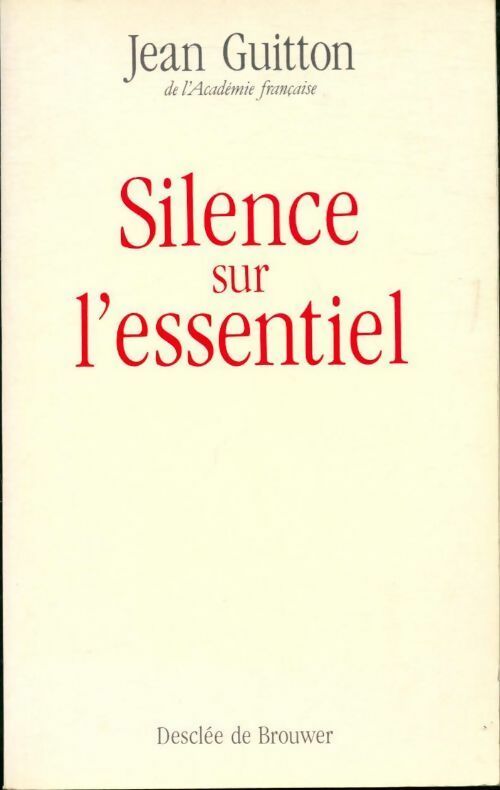 Silence sur l'essentiel - Jean Guitton -  Desclée GF - Livre