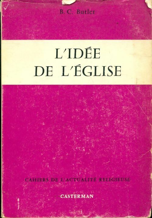 L'idée de l'église - B.C. Butler -  Cahiers de l'actualité religieuse - Livre