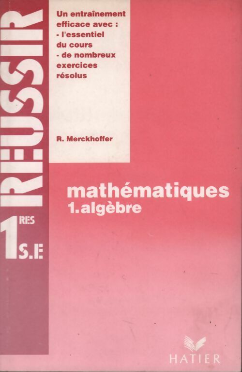Mathématiques Premières S.E Tome I : Algèbre - Collectif -  Réussir - Livre