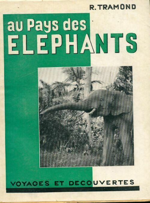 Au pays des éléphants - Renée Tramond -  Voyages et decouvertes - Livre