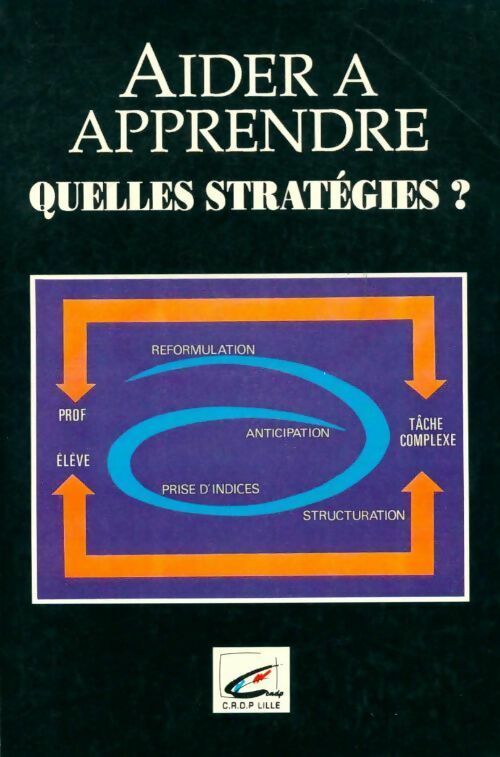 Aider à apprendre. Quelles stratégies ? - Collectif -  CRDP Lille - Livre