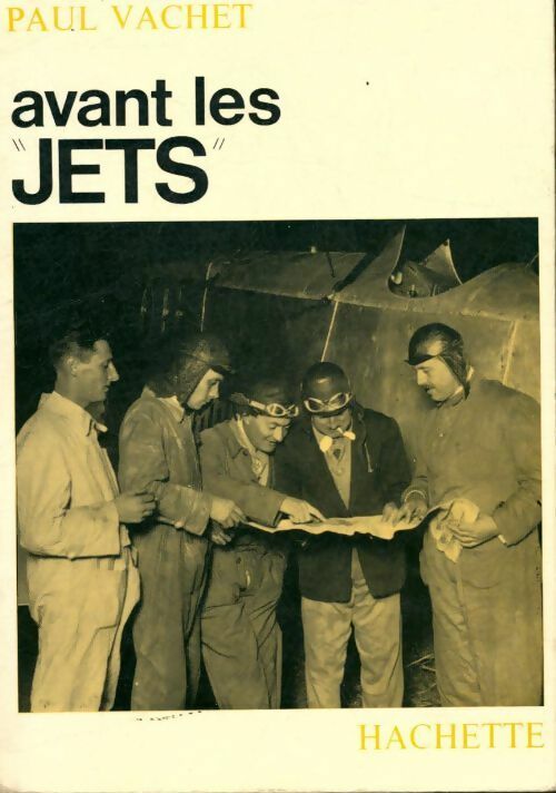 Avant les jets - Paul Vachet -  Hachette GF - Livre