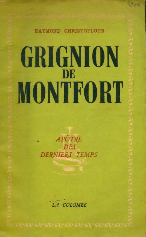 Grignon de Montfort - Raymond Christoflour -  Colombe GF - Livre