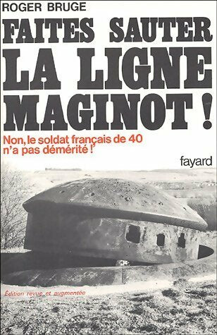 Faites sauter la ligne maginot - Roger Bruge -  Fayard GF - Livre